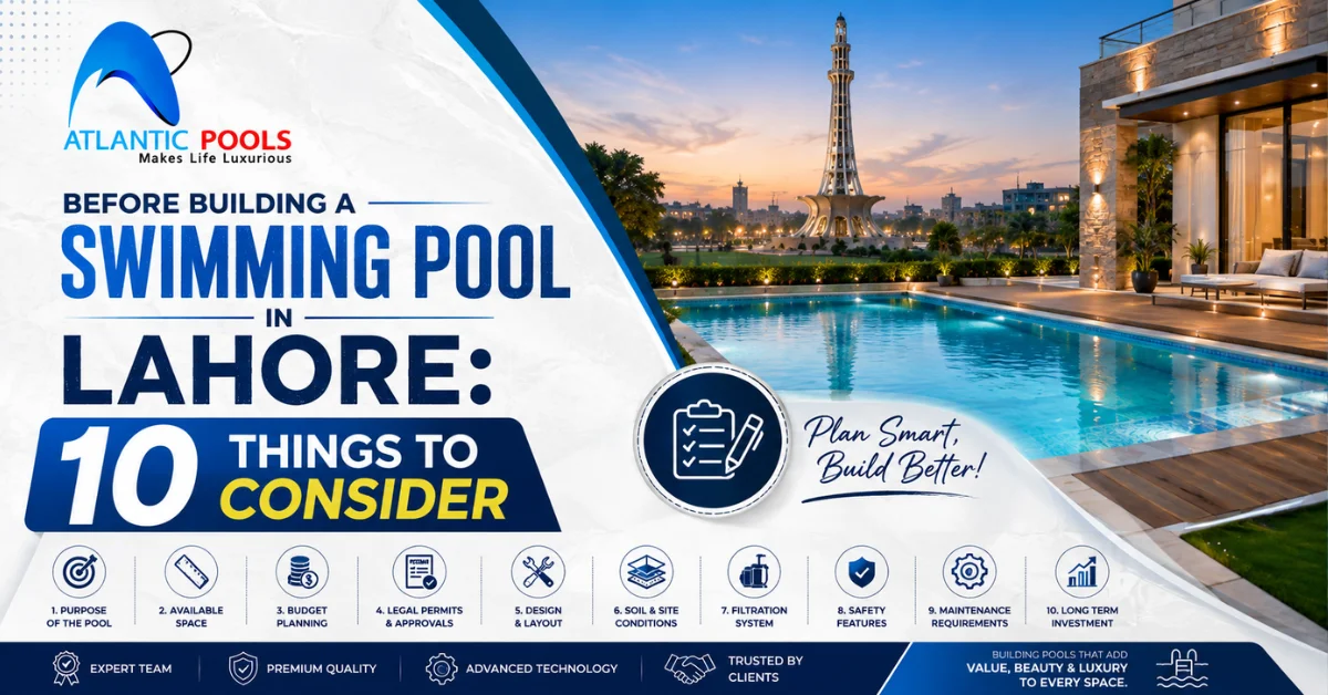 Before Building a Swimming Pool in Lahore: 10 Things to Consider