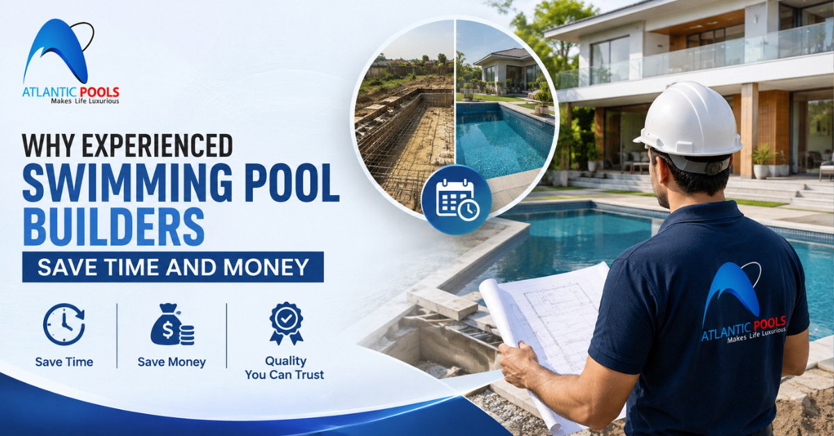 Why Experienced Swimming Pool Builders Save Money